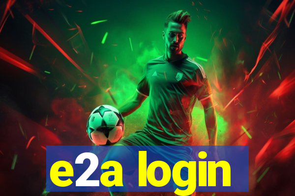 e2a login